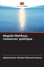 Naguib Mahfouz, romancier politique af Abdulrahman Mokbel Mahyoub Hezam