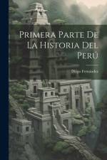 Primera Parte de la Historia Del Perú af Diego Fernandez