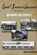 Ghost Towns In Oklahoma - Washington County af Richard Gorremans