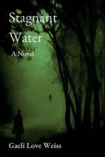 Stagnant Water af Gaeli Love Weiss