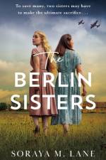 The Berlin Sisters af Soraya M Lane