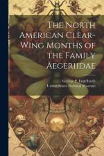 The North American Clear-Wing Months of the Family Aegeriidae af George P. Engelhardt