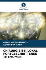 CHIRURGIE BEI LOKAL FORTGESCHRITTENEN THYMOMEN af Abdessalem Hentati