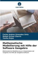 Mathematische Modellierung mit Hilfe der Software Geogebra af Carlos Andres Granados Ortiz
