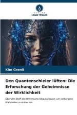 Den Quantenschleier lüften: Die Erforschung der Geheimnisse der Wirklichkeit af Kim Grønli