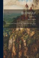 Beowulf: Autotypes of the Unique Cotton ms. Vitellius A XV in the British Museum; Volume 77 af Julius Zupitza