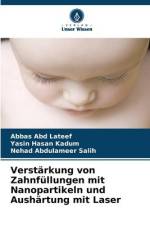 Verstärkung von Zahnfüllungen mit Nanopartikeln und Aushärtung mit Laser af Abbas Abd Lateef