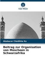 Beitrag zur Organisation von Moscheen in Schwarzafrika af Ababacar Chédikhe Ka