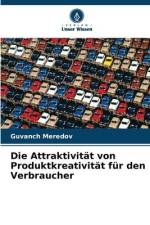 Die Attraktivität von Produktkreativität für den Verbraucher af Guvanch Meredov