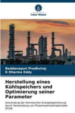 Herstellung eines Kühlspeichers und Optimierung seiner Parameter af Baddanapuri Prudhviraj