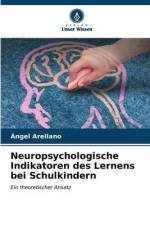Neuropsychologische Indikatoren des Lernens bei Schulkindern af Ángel Arellano