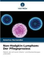 Non-Hodgkin-Lymphom: Der Pflegeprozess af America Hernandez