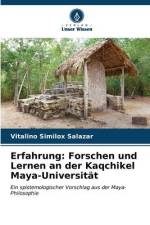 Erfahrung: Forschen und Lernen an der Kaqchikel Maya-Universität af Vitalino Similox Salazar