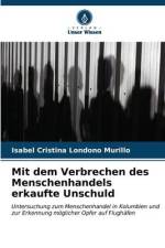 Mit dem Verbrechen des Menschenhandels erkaufte Unschuld af Isabel Cristina Londoño Murillo