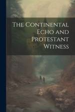 The Continental Echo and Protestant Witness af Anonymous