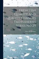 Fresh Fish Quality And Quality Changes Fao Fisheries Series No 29 af Hans Henrik Huss