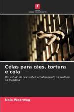 Celas para cães, tortura e cola af Nola Weerwag