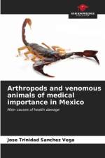 Arthropods and venomous animals of medical importance in Mexico af Jose Trinidad Sanchez Vega