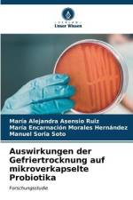 Auswirkungen der Gefriertrocknung auf mikroverkapselte Probiotika af María Alejandra Asensio Ruiz