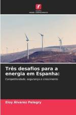 Três desafios para a energia em Espanha: af Eloy Álvarez Pelegry