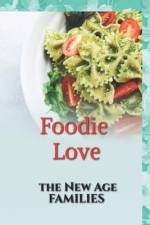 Foodie Love: The New Age Families af V Deepa