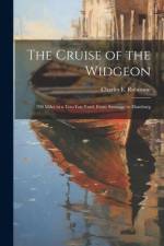 The Cruise of the Widgeon af Charles E Robinson