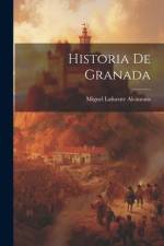 Historia De Granada af Miguel Lafuente Alcantara