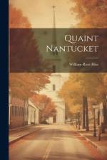 Quaint Nantucket af William Root Bliss