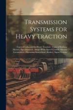 Transmission Systems for Heavy Traction; Types of Collectors for Heavy Traction; Types of Railway Motors; Speed Control; Single-Phase Speed Control; E af Anonymous
