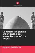 Contribuição para a organização de mesquitas na África Negra af Ababacar Chédikhe Ka
