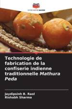 Technologie de fabrication de la confiserie indienne traditionnelle Mathura Peda af Jaydipsinh B. Raol
