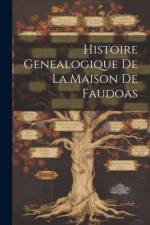 Histoire Genealogique De La Maison De Faudoas af Anonymous