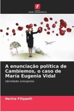 A enunciação política de Cambiemos, o caso de María Eugenia Vidal af Nerina Filippelli