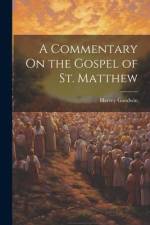 A Commentary On the Gospel of St. Matthew af Harvey Goodwin
