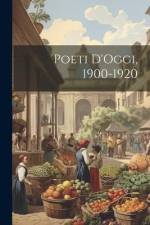 Poeti D'Oggi, 1900-1920 af Anonymous