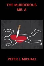 The Murderous Mr. A af Peter J. Michael