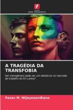 A TRAGÉDIA DA TRANSFOBIA af Pasan M. Wijayawardhana