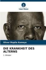 DIE KRANKHEIT DES ALTERNS af Oliver Mupila Kameya