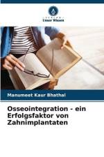 Osseointegration - ein Erfolgsfaktor von Zahnimplantaten af Manumeet Kaur Bhathal