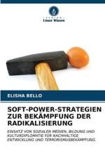 SOFT-POWER-STRATEGIEN ZUR BEKÄMPFUNG DER RADIKALISIERUNG af Elisha Bello