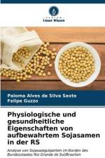 Physiologische und gesundheitliche Eigenschaften von aufbewahrtem Sojasamen in der RS af Paloma Alves Da Silva Sexto