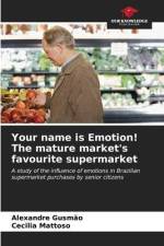 Your name is Emotion! The mature market's favourite supermarket af Alexandre Gusmão