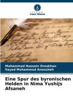 Eine Spur des byronischen Helden in Nima Yushijs Afsaneh af Muhammad Hussein Oroskhan