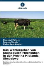 Das Wohlergehen von Kleinbauern-Milchkühen in der Provinz Midlands, Simbabwe af Zivanayi Matore