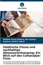 Städtische Flüsse und nachhaltige Abwasserentsorgung: Ein Blick auf den Camarajipe-Fluss af William Paulo Ribeiro Dos Santos