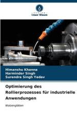 Optimierung des Rollierprozesses für industrielle Anwendungen af Himanshu Khanna