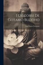 I Discorsi De Gotamo Buddho af Karl Eugen Neumann