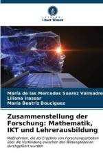 Zusammenstellung der Forschung: Mathematik, IKT und Lehrerausbildung af María de las Mercedes Suarez Valmadre