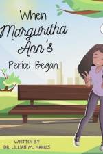 When Marguritha Ann's Period Began af Lillian M. Harris
