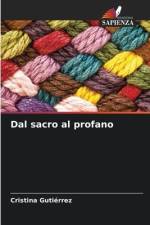 Dal sacro al profano af Cristina Gutiérrez
